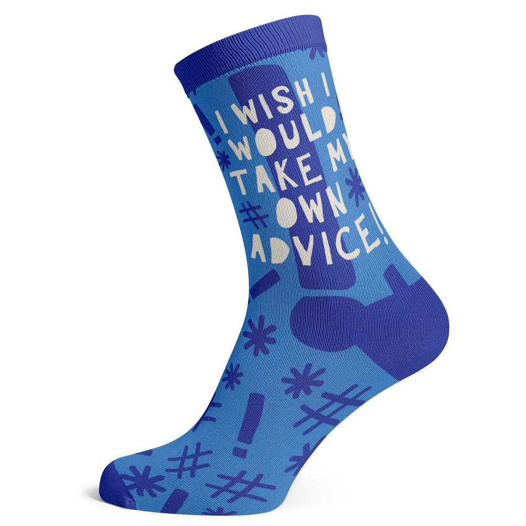 I Wish I Would Take My Own Advice Socks - Socks To Be You