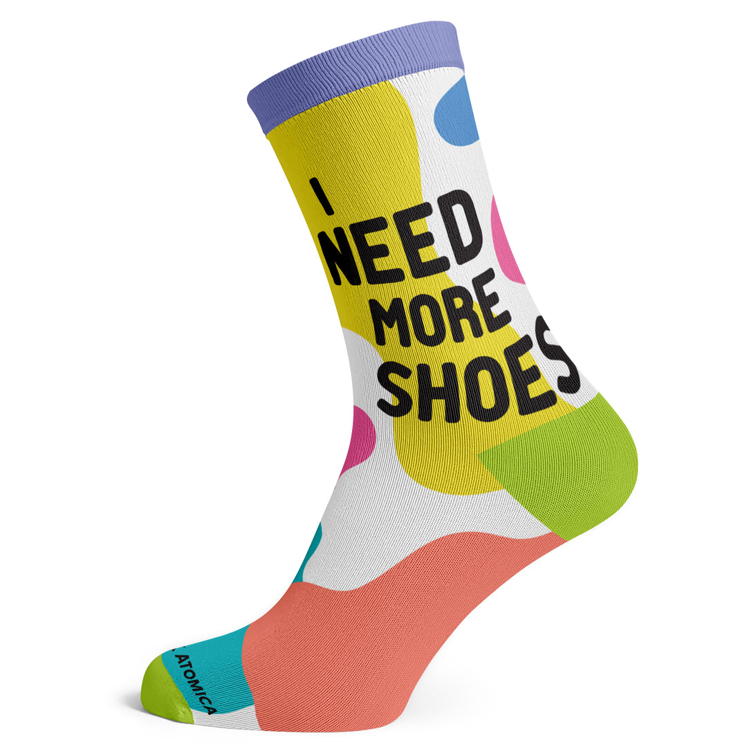 I Need More Shoes Socks - Socks To Be You