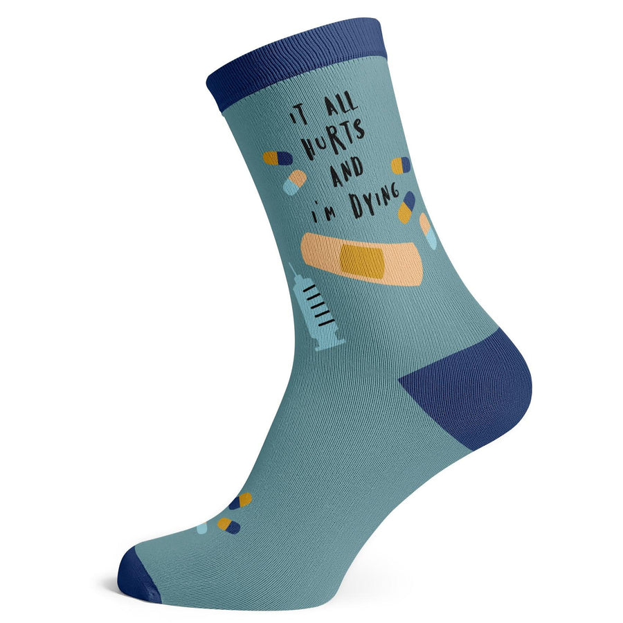 It All Hurts And I'M Dying Socks - Socks To Be You