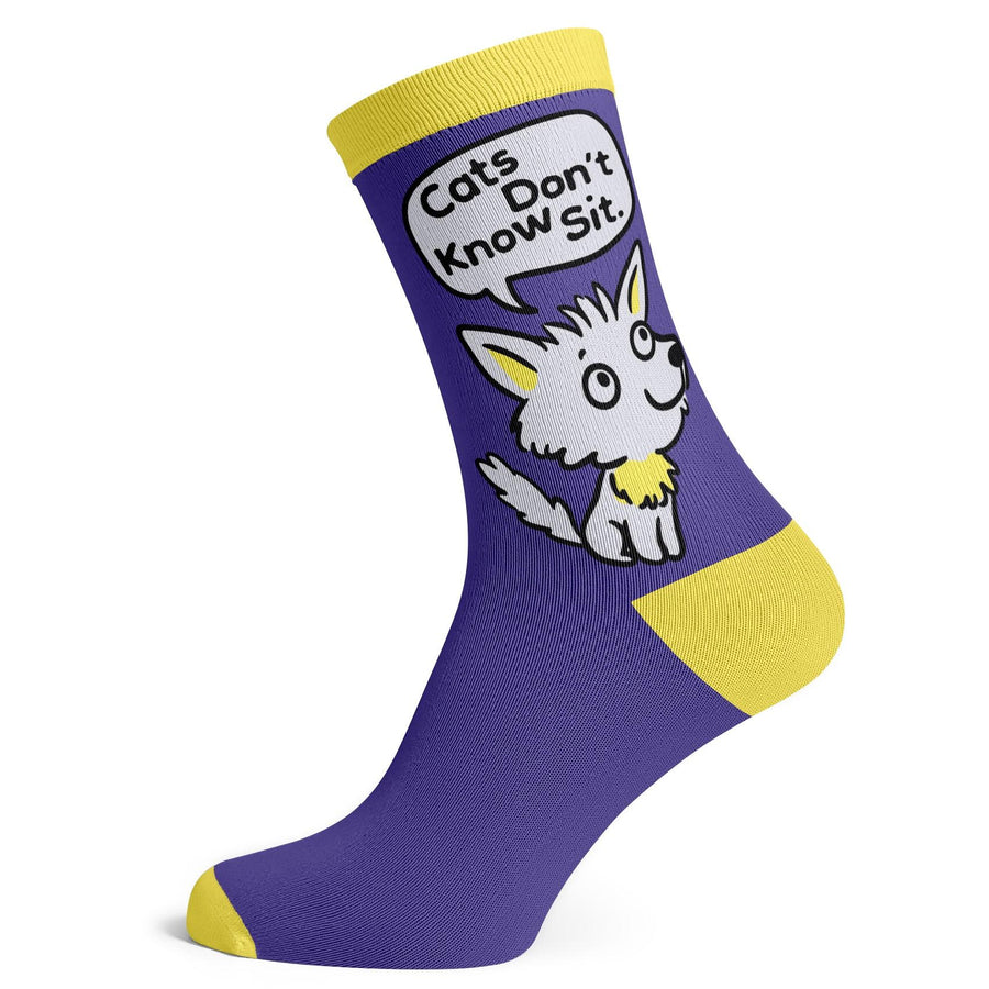 Cats Don't Know Sit Socks - Socks To Be You
